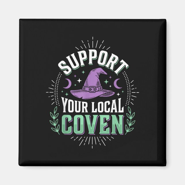 Support your local coven  magnet (Front)