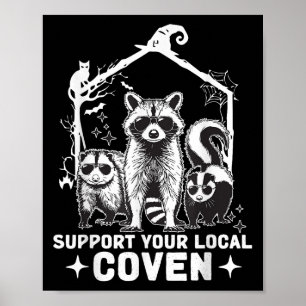 Support Your Local Coven Racoon Opossum Skunk Hal Poster