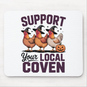 Support Your Local Coven Witch Chicken Halloween S Mouse Pad