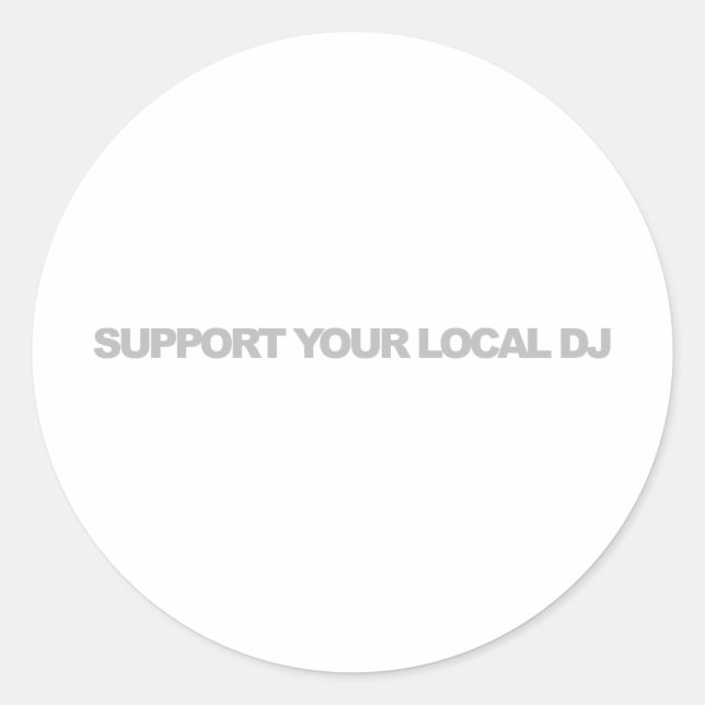 Support Your Local DJ Classic Round Sticker (Front)