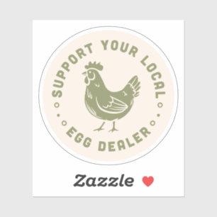 Support your local egg dealer funny chicken lover