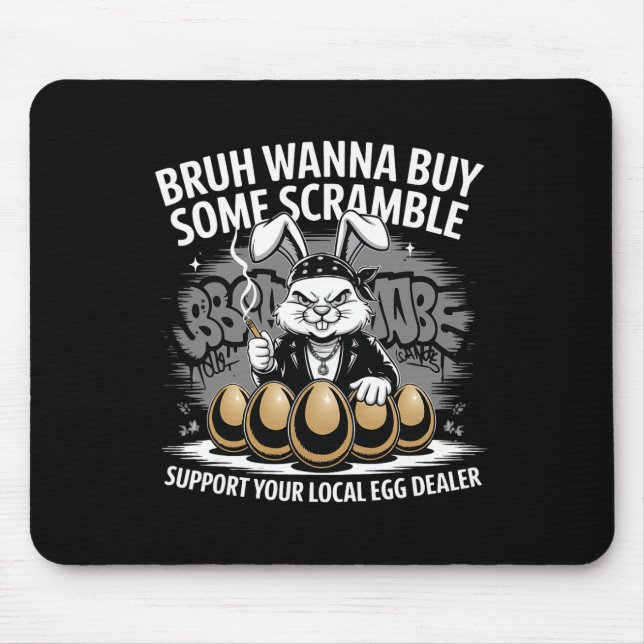 Support Your Local Egg Dealer Funny Easter Bunny E Mouse Pad (Front)