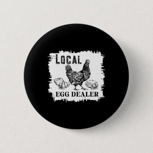 Support Your Local Egg Dealers Farmers Funny Chick 6 Cm Round Badge
