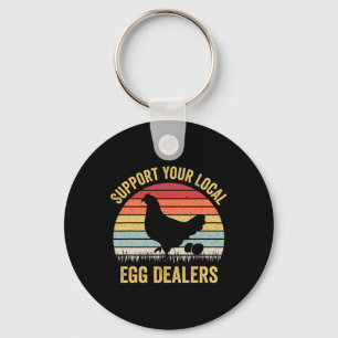 Support Your Local Egg Dealers Funny Chicken Egg L Key Ring
