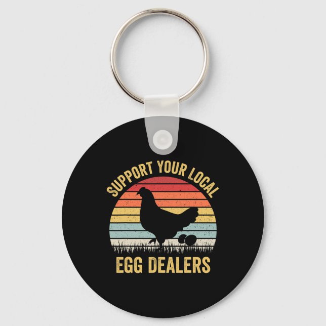 Support Your Local Egg Dealers Funny Chicken Egg L Key Ring (Front)