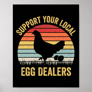 Support Your Local Egg Dealers Funny Chicken Egg L Poster
