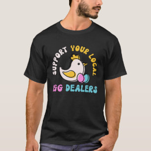 Support Your Local Egg Dealers Groovy Farmer Chick T-Shirt