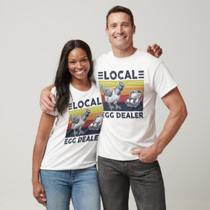 Support Your Local Egg Dealers T-Shirt