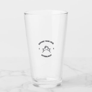 Support your local entomologist glass