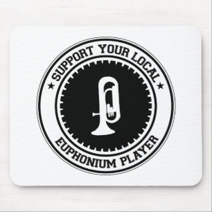 Support Your Local Euphonium Player Mouse Pad