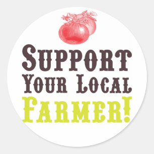 Support Your Local Farmer! Stickers