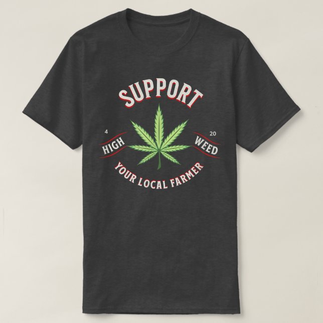 Support Your Local Farmer  T-Shirt (Design Front)
