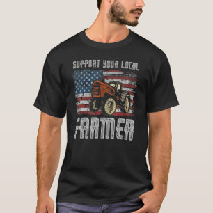 Support Your Local Farmer Usa Flag Patriotic Farm  T-Shirt