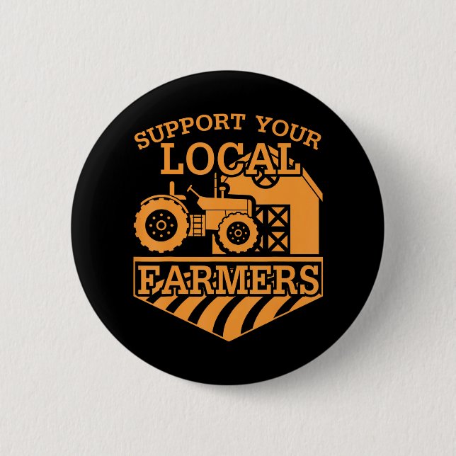 Support Your Local Farmers 6 Cm Round Badge (Front)