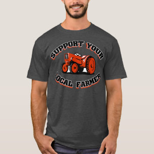 Support your local farmers 823 T-Shirt