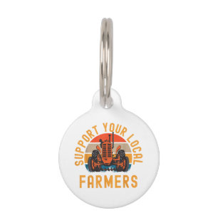 Support Your Local Farmers, Farm And Ranch Life Tr Pet Tag