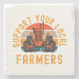 Support Your Local Farmers, Farm And Ranch Life Tr Stone Coaster