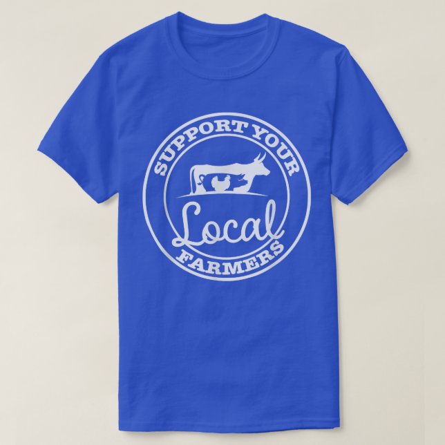 Support Your Local Farmers Funny Farm Girl  T-Shirt (Design Front)