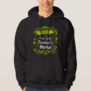 Support Your Local Farmer's Market Hoodie