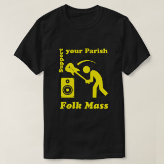 Support your local Folk Mass T-Shirt