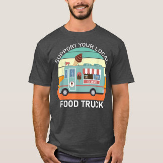 Support Your Local Food Truck Shirt Awareness 