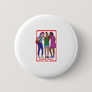 Support Your Local Girl Gang 6 Cm Round Badge