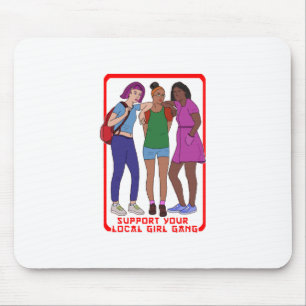 Support Your Local Girl Gang Mouse Pad