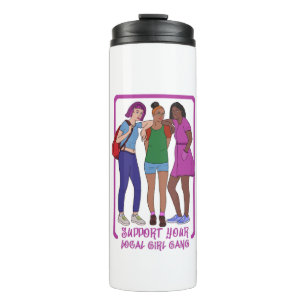 Support Your Local Girl Gang Thermal Tumbler