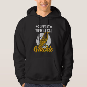 Support Your Local Grackle Bird Bird Hoodie