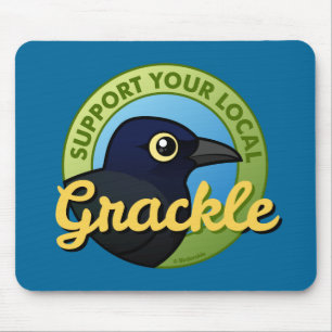 Support Your Local Grackle Mouse Pad