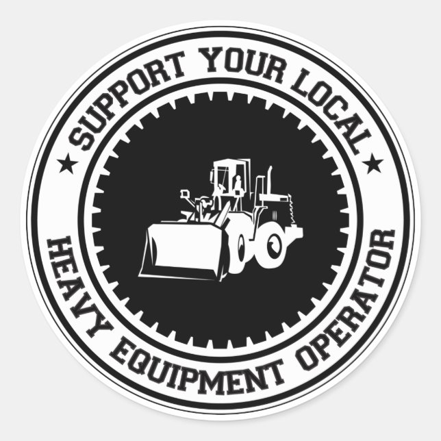 Support Your Local Heavy Equipment Operator Classic Round Sticker (Front)