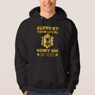 Support Your Local Honey Bee Save The Bees Beekeep Hoodie