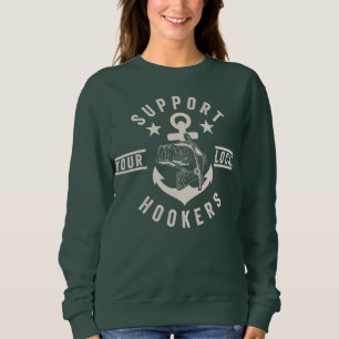 SUPPORT YOUR LOCAL HOOK E R S  SWEATSHIRT