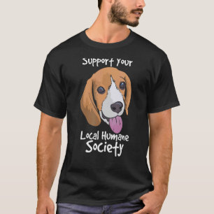 Support Your Local Humane Society Animal Rescue Do T-Shirt