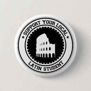 Support Your Local Latin Student 6 Cm Round Badge