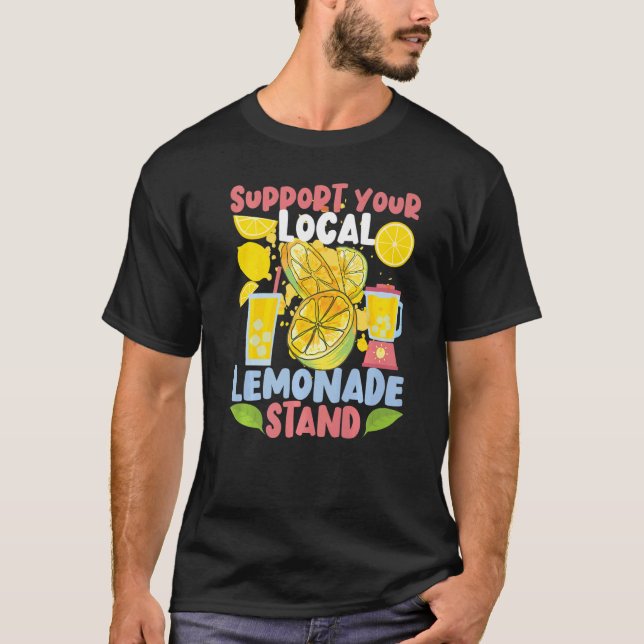 Support Your Local Lemonade Stand  T-Shirt (Front)
