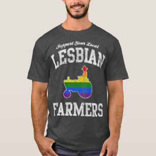 Support Your Local Lesbian Farmers T-Shirt
