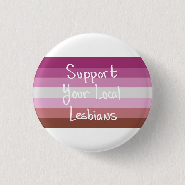 Support Your Local Lesbians Button (Front)