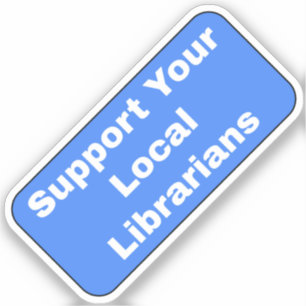 Support Your Local Librarians