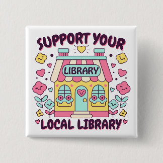 Support Your Local Library 15 Cm Square Badge