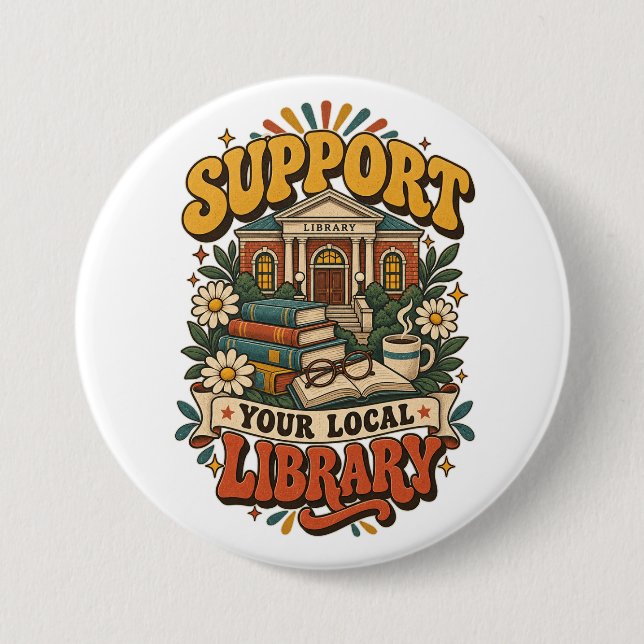 Support your local library 7.5 cm round badge (Front)