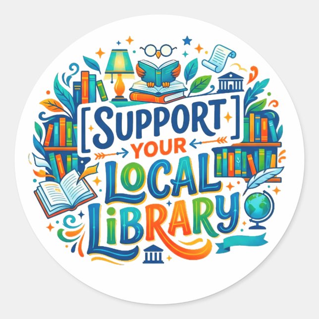 Support Your Local Library | Art Graphic Bulk Classic Round Sticker (Front)