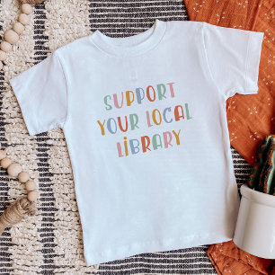 Support Your Local Library Baby T-Shirt