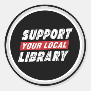 Support your local library classic round sticker