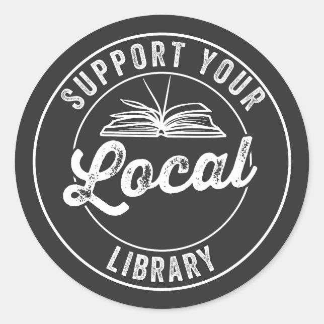 support your local library classic round sticker (Front)