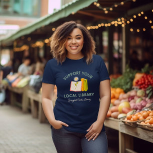 Support Your Local Library Custom T-Shirt