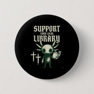 Support your local library goth book  6 cm round badge