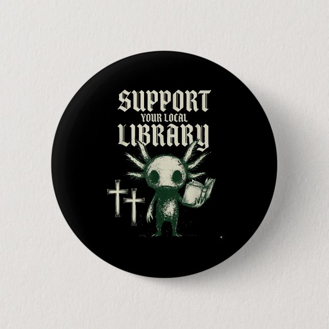 Support your local library goth book  6 cm round badge (Front)
