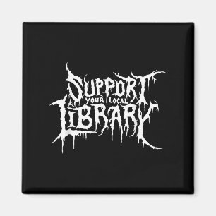 Support Your Local Library Horror Bookworm Design  Magnet