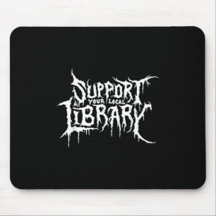 Support Your Local Library Horror Bookworm Design Mouse Pad